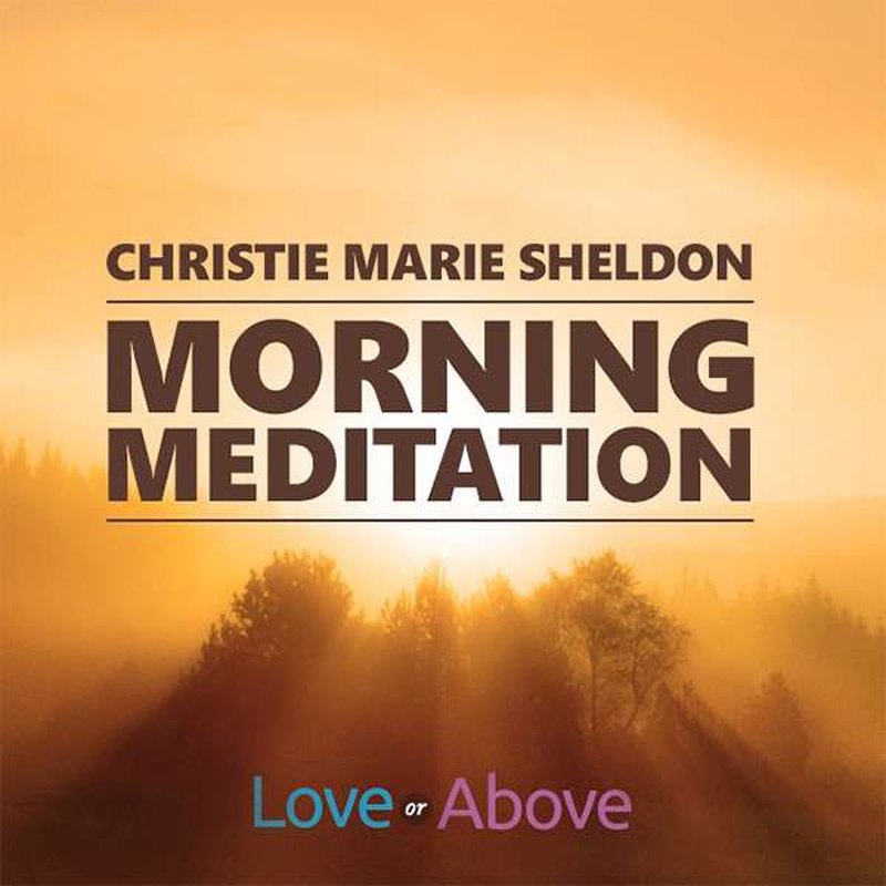 Christie Marie Sheldon's Morning Meditation cover over a golden sunrise