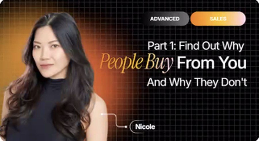 Nicole Chin&rsquo;s advanced sales session card, part one: find out why people buy from you and why they don&rsquo;t